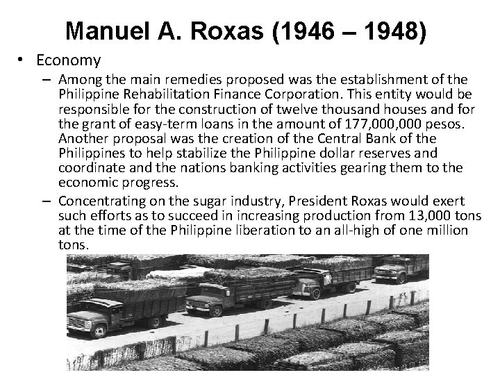 Manuel A. Roxas (1946 – 1948) • Economy – Among the main remedies proposed
