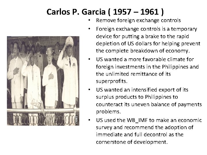 Carlos P. Garcia ( 1957 – 1961 ) • Remove foreign exchange controls •