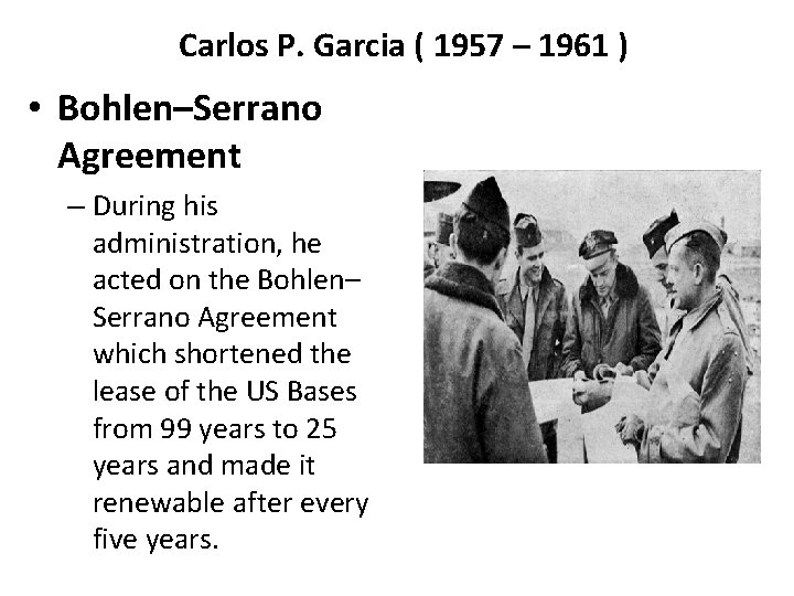 Carlos P. Garcia ( 1957 – 1961 ) • Bohlen–Serrano Agreement – During his