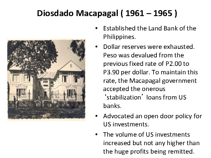 Diosdado Macapagal ( 1961 – 1965 ) • Established the Land Bank of the