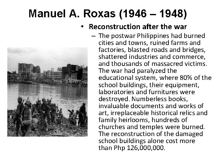 Manuel A. Roxas (1946 – 1948) • Reconstruction after the war – The postwar