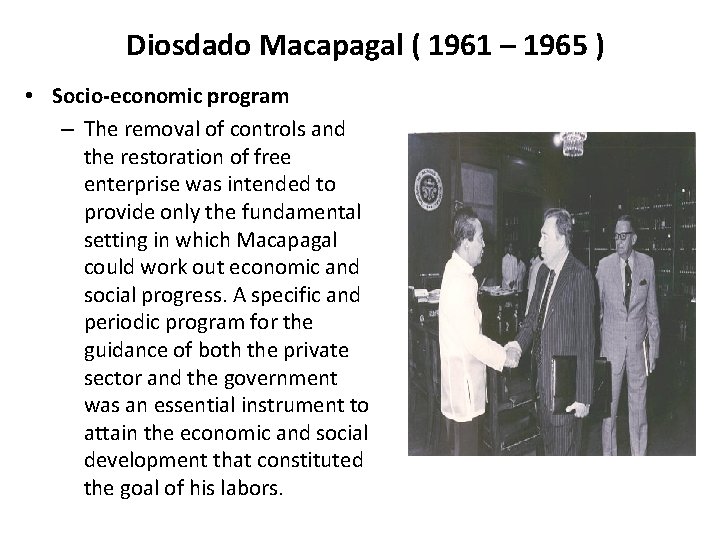 Diosdado Macapagal ( 1961 – 1965 ) • Socio-economic program – The removal of