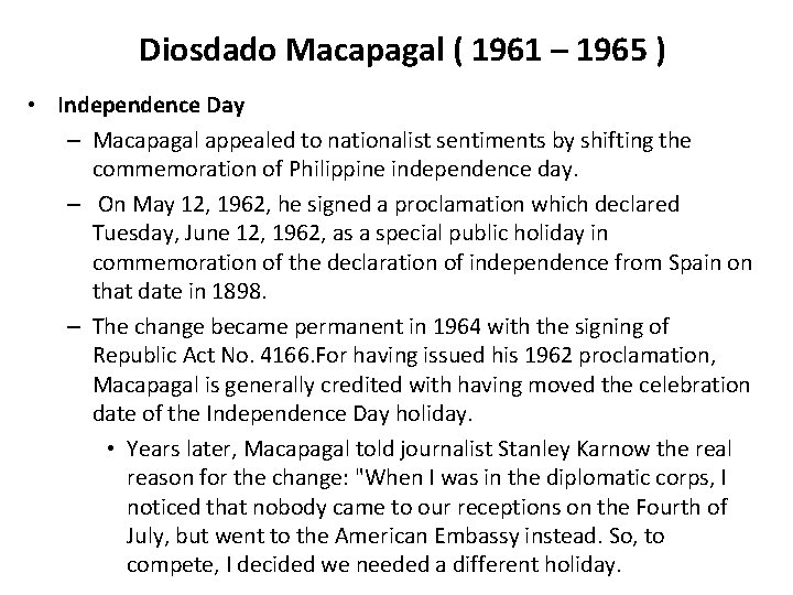 Diosdado Macapagal ( 1961 – 1965 ) • Independence Day – Macapagal appealed to