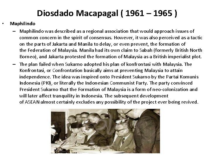 Diosdado Macapagal ( 1961 – 1965 ) • Maphilindo – Maphilindo was described as