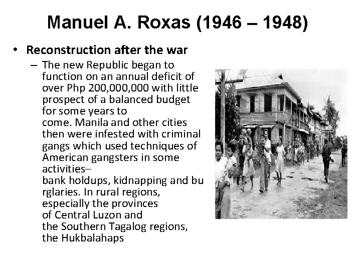 Manuel A. Roxas (1946 – 1948) • Reconstruction after the war – The new