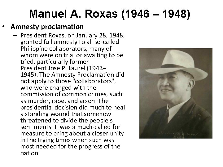 Manuel A. Roxas (1946 – 1948) • Amnesty proclamation – President Roxas, on January