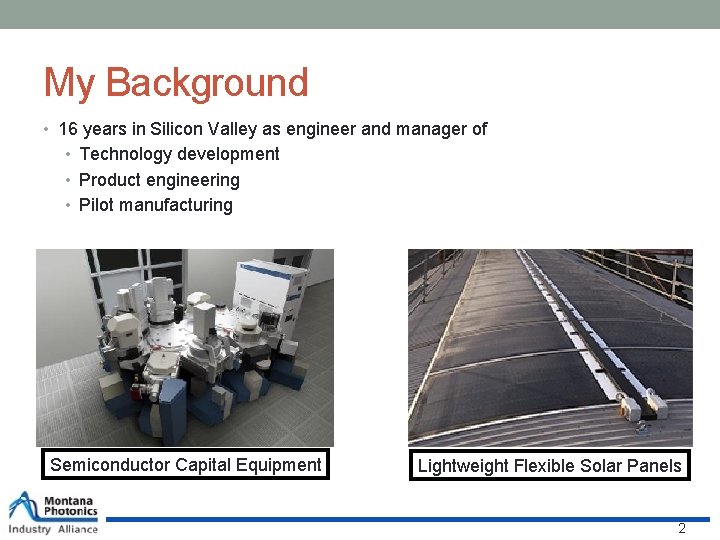 My Background • 16 years in Silicon Valley as engineer and manager of •