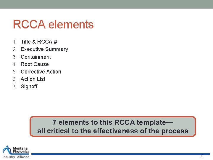 RCCA elements 1. Title & RCCA # 2. Executive Summary 3. Containment 4. Root