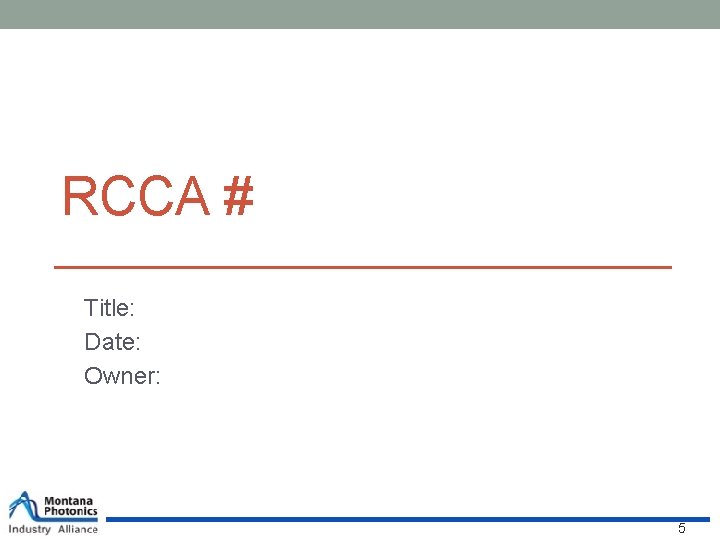 RCCA # Title: Date: Owner: 5 