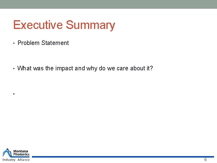 Executive Summary • Problem Statement • What was the impact and why do we
