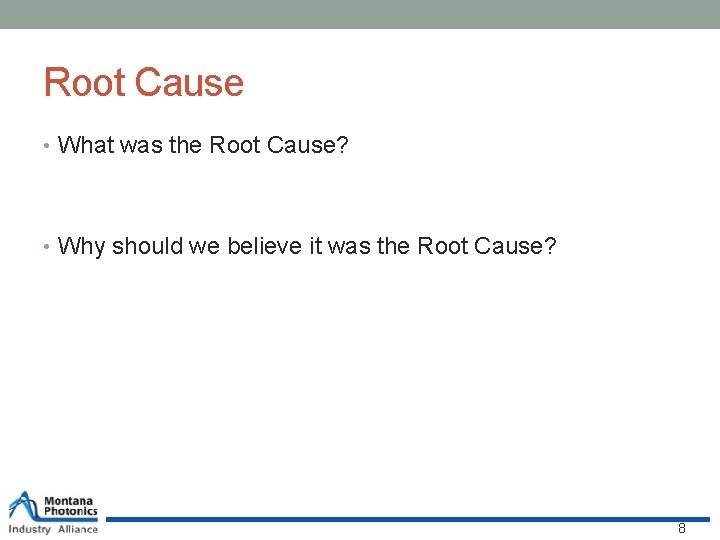 Root Cause • What was the Root Cause? • Why should we believe it