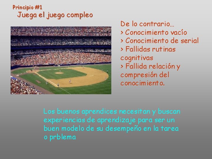 Principio #1 Juega el juego compleo De lo contrario… > Conocimiento vacío > Conocimiento Principio #1 Juega el juego compleo De lo contrario… > Conocimiento vacío > Conocimiento