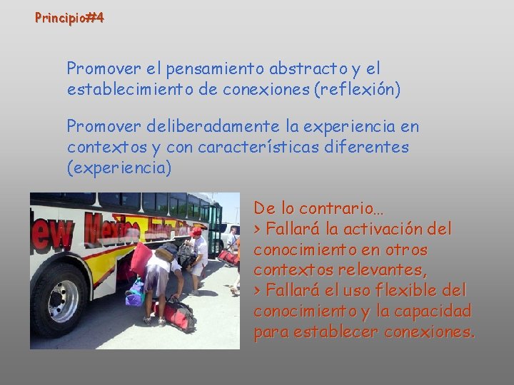 Principio#4 Promover el pensamiento abstracto y el establecimiento de conexiones (reflexión) Promover deliberadamente la Principio#4 Promover el pensamiento abstracto y el establecimiento de conexiones (reflexión) Promover deliberadamente la