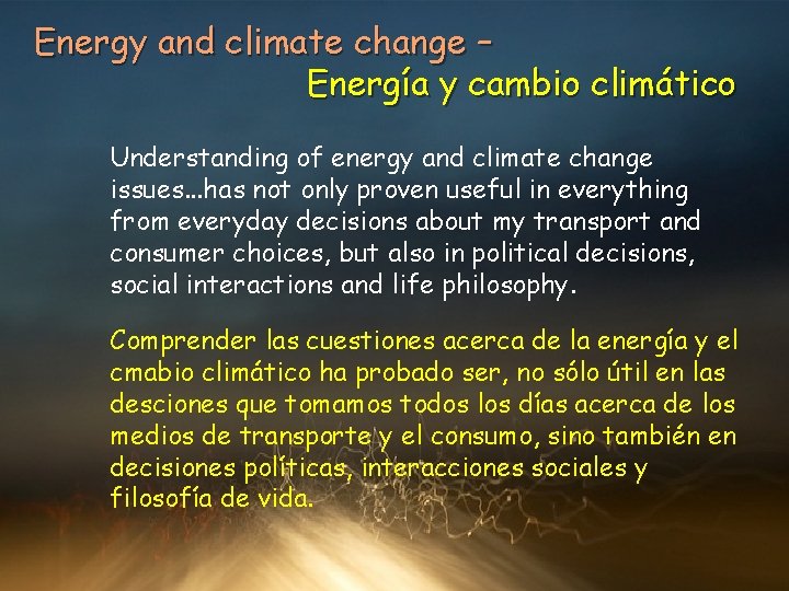 Energy and climate change – Energía y cambio climático Understanding of energy and climate Energy and climate change – Energía y cambio climático Understanding of energy and climate