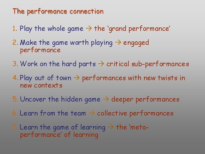 The performance connection 1. Play the whole game the ‘grand performance’ 2. Make the The performance connection 1. Play the whole game the ‘grand performance’ 2. Make the