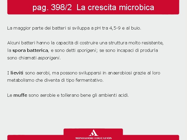 pag. 398/2 La crescita microbica La maggior parte dei batteri si sviluppa a p.