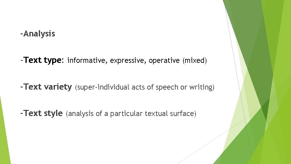 -Analysis -Text type: informative, expressive, operative (mixed) -Text variety (super-individual acts of speech or