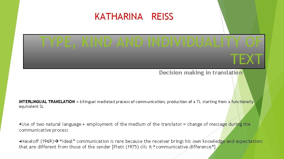 KATHARINA REISS TYPE, KIND AND INDIVIDUALITY OF TEXT Decision making in translation INTERLINGUAL TRANSLATION
