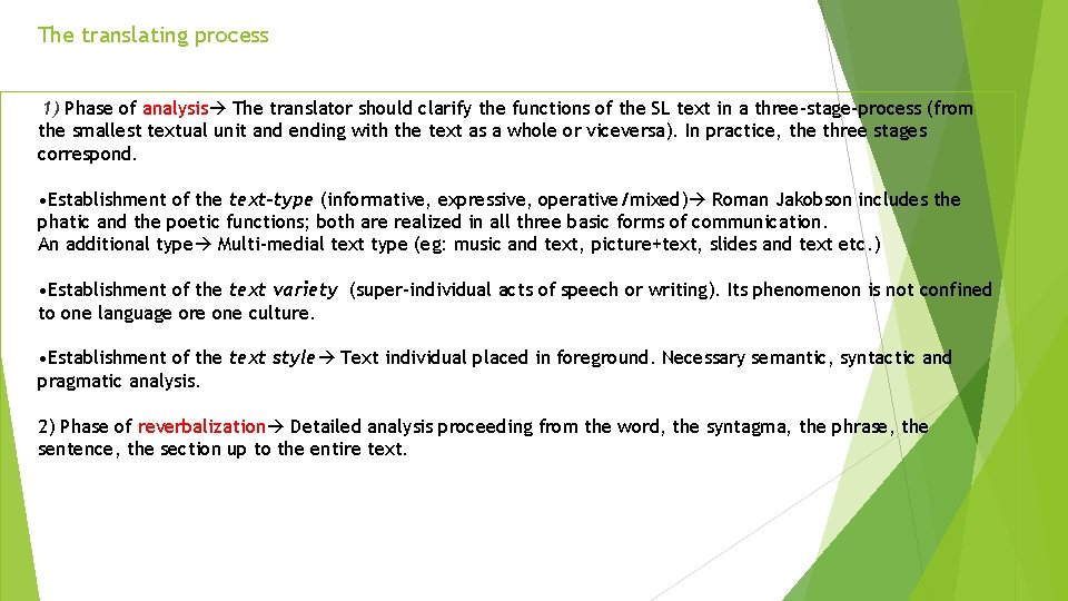The translating process 1) Phase of analysis The translator should clarify the functions of