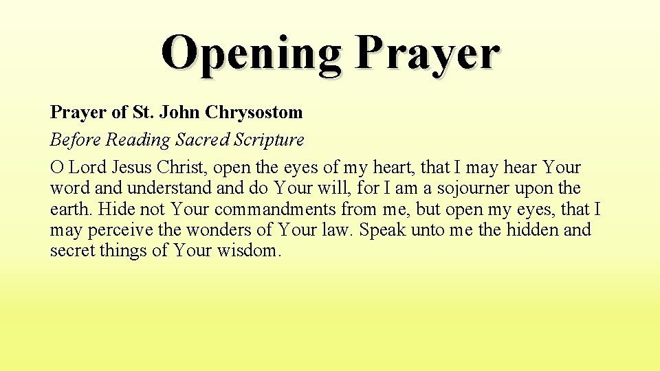 Opening Prayer of St. John Chrysostom Before Reading Sacred Scripture O Lord Jesus Christ,