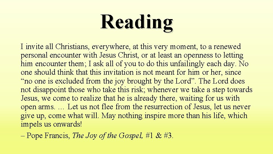 Reading I invite all Christians, everywhere, at this very moment, to a renewed personal