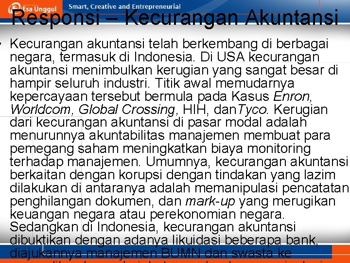 Responsi – Kecurangan Akuntansi • Kecurangan akuntansi telah berkembang di berbagai negara, termasuk di