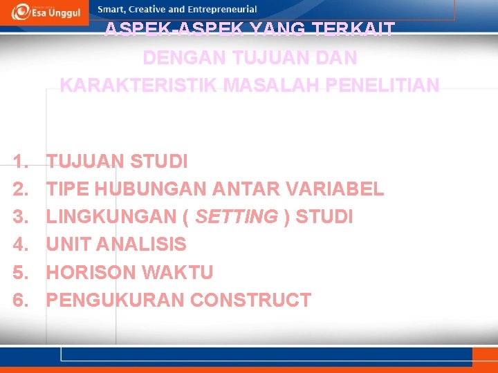 ASPEK-ASPEK YANG TERKAIT DENGAN TUJUAN DAN KARAKTERISTIK MASALAH PENELITIAN 1. 2. 3. 4. 5.