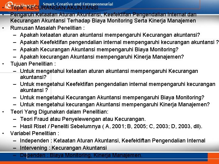  • • • Topik: KECURANGAN AKUNTANSI Pengaruh Ketaatan Aturan Akuntansi, Keefektifan Pengendalian Internal