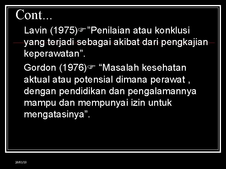 Cont. . . • Lavin (1975) ”Penilaian atau konklusi yang terjadi sebagai akibat dari