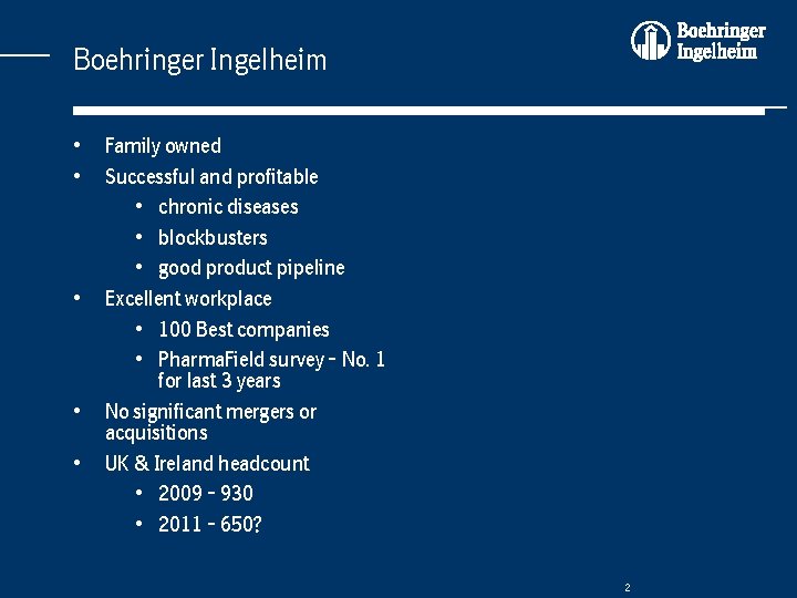 Boehringer Ingelheim • • • Family owned Successful and profitable • chronic diseases •