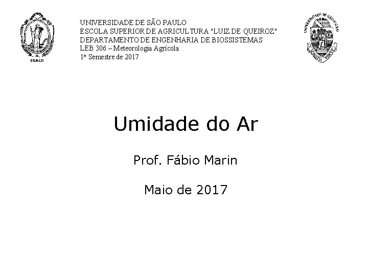 UNIVERSIDADE DE SÃO PAULO ESCOLA SUPERIOR DE AGRICULTURA "LUIZ DE QUEIROZ" DEPARTAMENTO DE ENGENHARIA