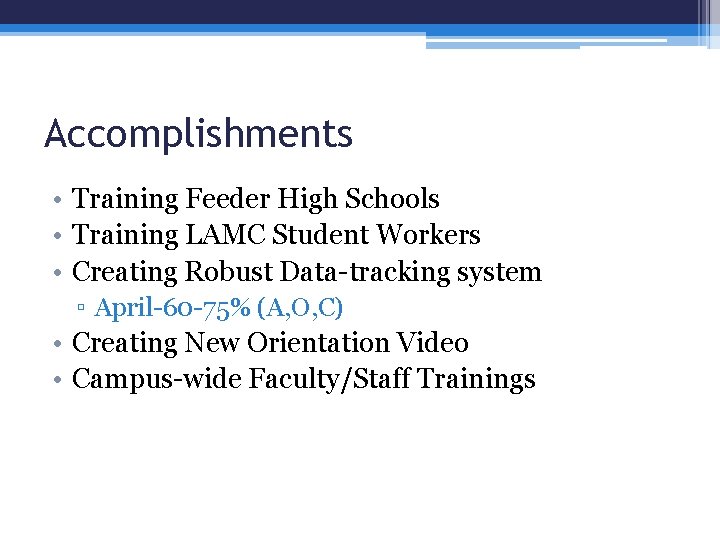 Accomplishments • Training Feeder High Schools • Training LAMC Student Workers • Creating Robust