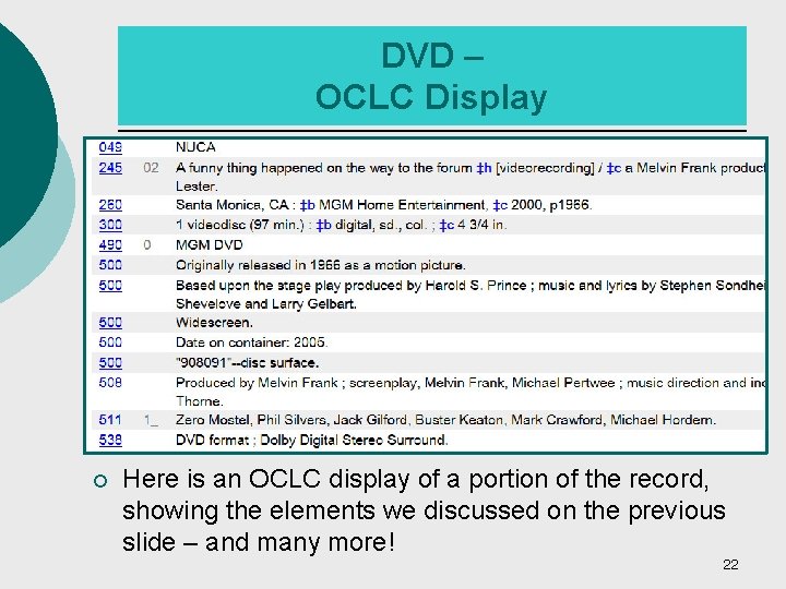 DVD – OCLC Display ¡ Here is an OCLC display of a portion of