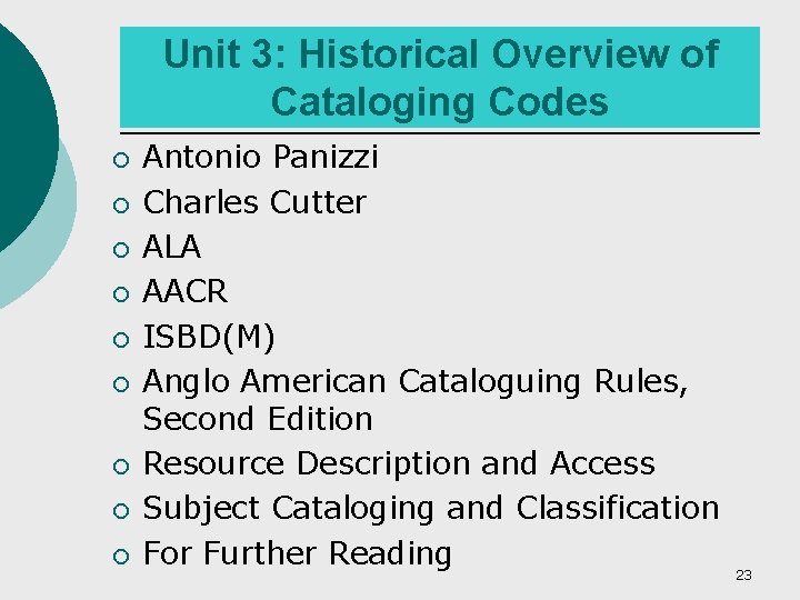 Unit 3: Historical Overview of Cataloging Codes ¡ ¡ ¡ ¡ ¡ Antonio Panizzi