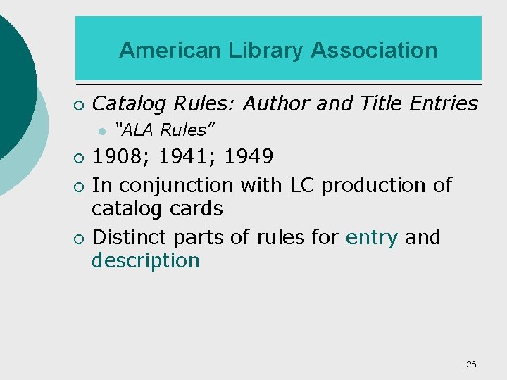 American Library Association ¡ Catalog Rules: Author and Title Entries l ¡ ¡ ¡