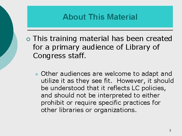 About This Material ¡ This training material has been created for a primary audience