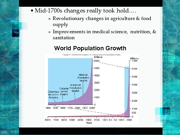  • Mid-1700 s changes really took hold…. » Revolutionary changes in agriculture &