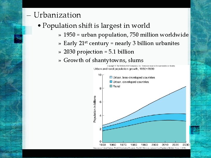 – Urbanization • Population shift is largest in world » » 1950 = urban