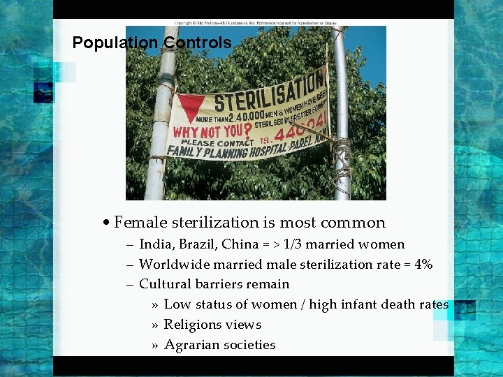 Population Controls • Female sterilization is most common – India, Brazil, China = >