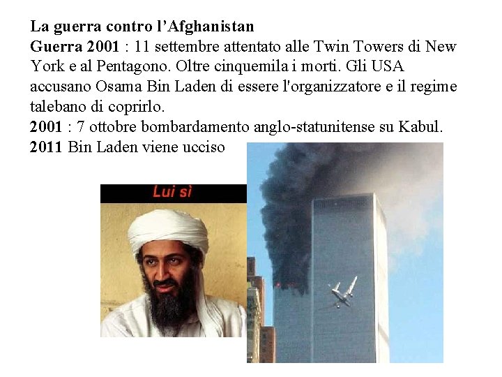 La guerra contro l’Afghanistan Guerra 2001 : 11 settembre attentato alle Twin Towers di La guerra contro l’Afghanistan Guerra 2001 : 11 settembre attentato alle Twin Towers di