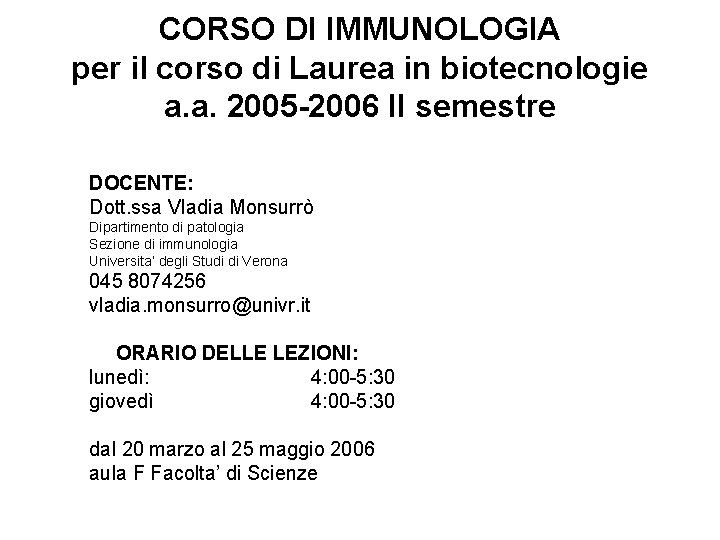 CORSO DI IMMUNOLOGIA per il corso di Laurea in biotecnologie a. a. 2005 -2006