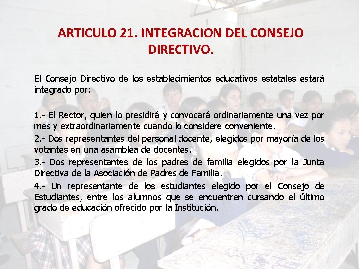 ARTICULO 21. INTEGRACION DEL CONSEJO DIRECTIVO. El Consejo Directivo de los establecimientos educativos estatales