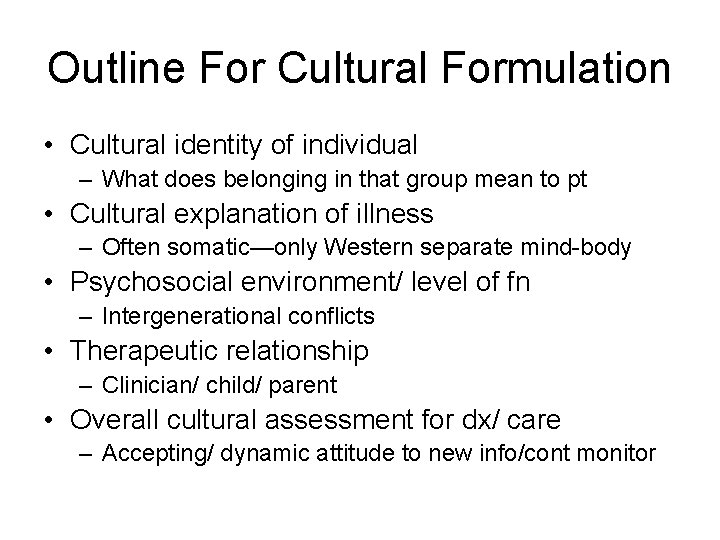 Outline For Cultural Formulation • Cultural identity of individual – What does belonging in