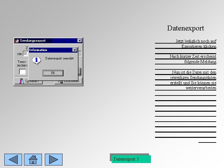 Datenexport Jetzt lediglich noch auf ______________ Exportieren klicken. ____________________________ Nach kurzer Zeit erscheint ______________