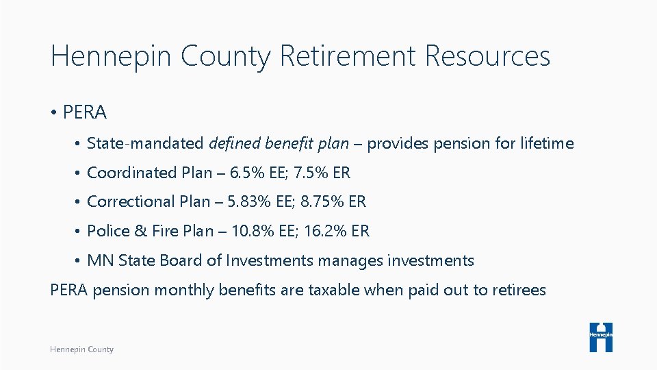 Hennepin County Retirement Resources • PERA • State-mandated defined benefit plan – provides pension