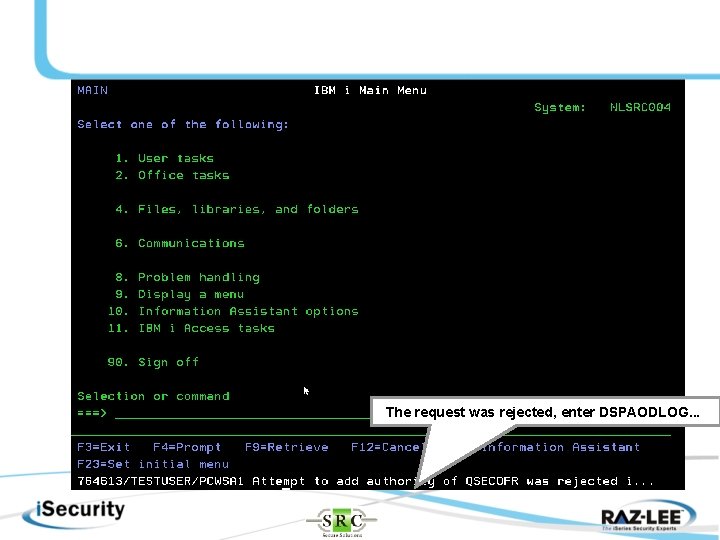 The request was rejected, enter DSPAODLOG. . . 