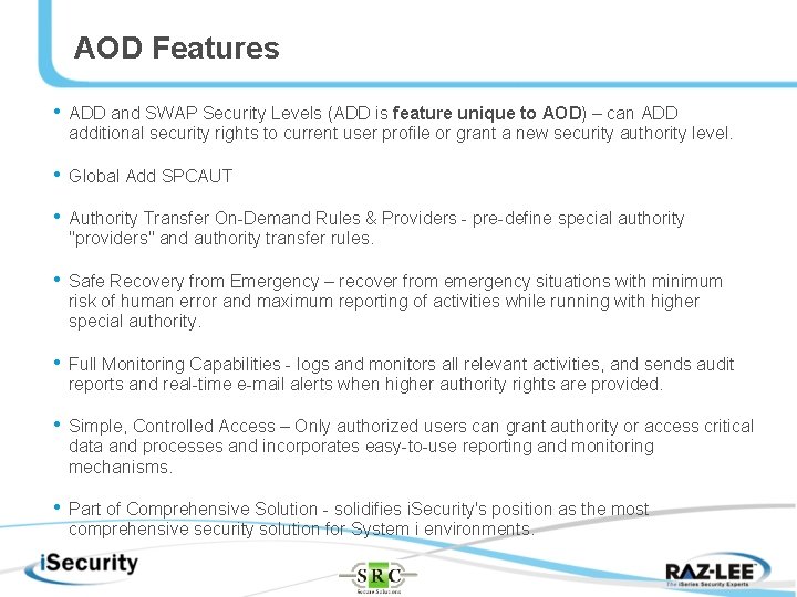 AOD Features • ADD and SWAP Security Levels (ADD is feature unique to AOD)