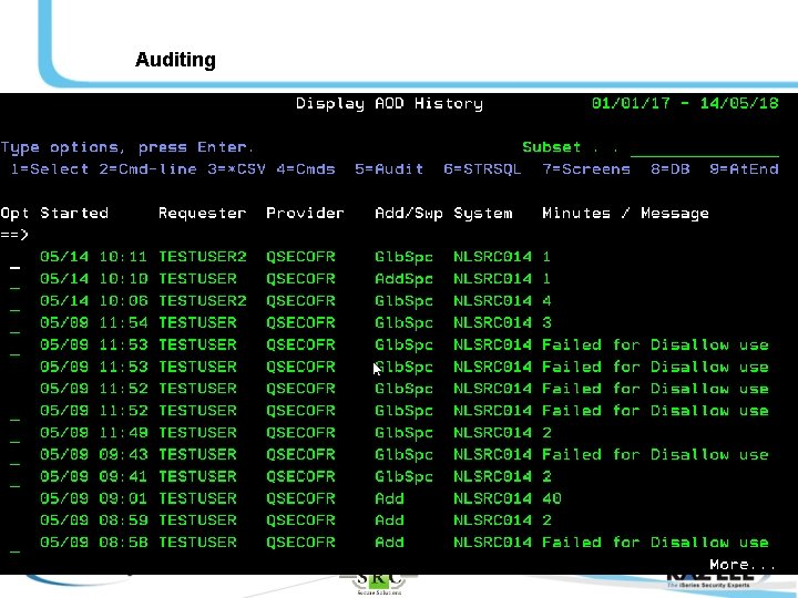 Auditing More information can be retrieved via the AODLOG 