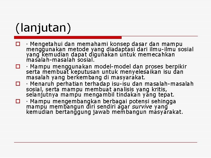 (lanjutan) o o · Mengetahui dan memahami konsep dasar dan mampu menggunakan metode yang