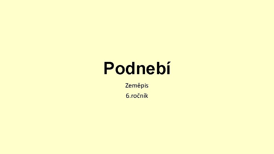 Podnebí Zeměpis 6. ročník 